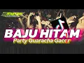 Lagu PARTY GUARACHA BAJU HITAM HENDRIK EKSTRADA FT ATAN BRONJO X BASS THEVIL NANGAPANDA