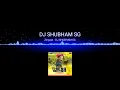 Download Lagu ZIngaat (SG Style) - DJ SHUBHAM SG