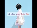 Download Lagu Jika Cinta Dia - Geisha | lirik lagu Indonesia