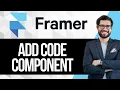 How To Add Code Component In Framer