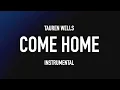 Download Lagu Tauren Wells - Come Home (Instrumental/Karaoke) with Lyrics