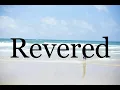 How To Pronounce Revered Pronunciation Of Revered