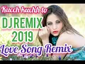 Lagu Kuch kuch to mere dil me Dj Remix || कुछ कुछ तो मेरे दिल मे || Bollywood love song Dj Remix 2019