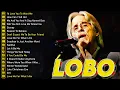 Download Lagu Lobo Greatest Hits – Best Soft Rock Love Songs Collection from the 70s with Timeless Classics #lb5