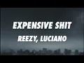 EXPENSIVE SHIT - reezy & Luciano