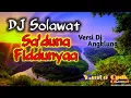 Download Lagu dj sholawat sa'duna fiddunya || DJ Solawat bikin ati adem