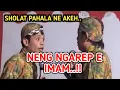 Lagu KANGEN PEYE - SHOLAT O NENG NGAREP IMAM COK BEN PAHALA NE AKEH