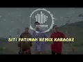 Siti Fatimah Ya Allah Remix Karaouke - Daeren Okta ft. Rapx