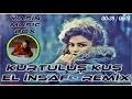 Kurtuluş Kuş - El İnsaf Remix (YasinMusicBox)