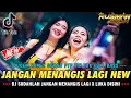 Download Lagu DJ SUDAHLAH JANGAN MENANGIS LAGI - JANGAN MENANGIS LAGI X LUKA DISINI || DJ SOUND FYP TIK TOK ||