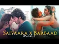 Download Lagu Heartbreaking Mashup | Barbaad x Saiyaara | Bollywood Chillout Mashup 2025