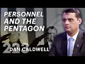 Personnel and the Pentagon ft Dan Caldwell