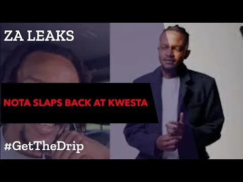 Download MP3 Nota Slaps Back At Kwesta