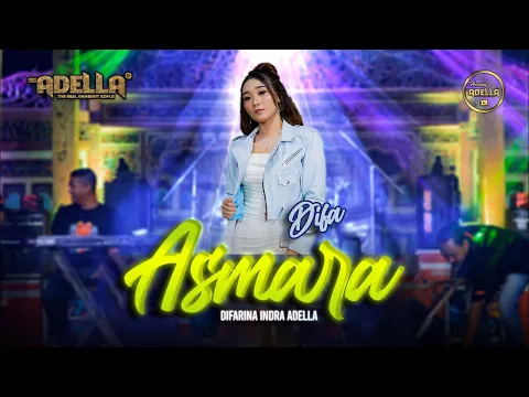 Download MP3 ASMARA - Difarina Indra Adella - OM ADELLA