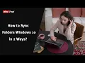 How to Sync Folders Windows 10 in 2 Ways