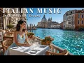 🎶 Italian Vibes \u0026 Mediterranean Music 🎶 2+ Hours Scenic Amalfi Coast \u0026 Lake Como Relaxation 4K