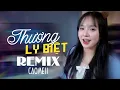 Download Lagu 🔥 Thương Ly Biệt - Remix Mới Căng Cực | Caomeii Khuấy Động Cảm Xúc