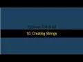 10 Creating Strings in Python