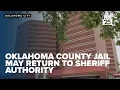 Oklahoma County Jail may return to sheriff amid overcrowding death concerns