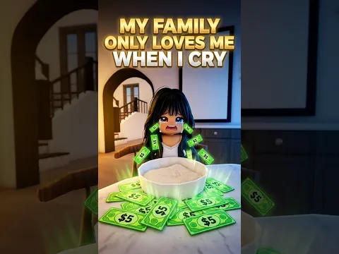 My Tears Turn Into Money… And My Family Only Loves Me When I Cry.😭💵 #shorts #roblox