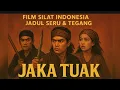 Download Lagu FILM JADUL JAKA TUAK (Lengkap) | Film Silat Indonesia Jadul Seru \u0026 Tegang