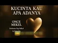 Once - Kucinta Kau Apa Adanya (Aku Mau) | Orchestra Pop Ballad Cover