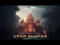 KSHMR, Yashraj, Rawal - Upar Hi Upar | ONLY VOCALS