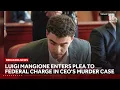 Breaking Luigi Mangione enters plea to federal charge in CEO s murder case