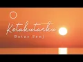 Batas Senja - Ketakutanku (Lyric)