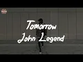John Legend - Tomorrow (Lyric Video)