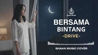 bersama bintang drive video lyric cover by shaka music
