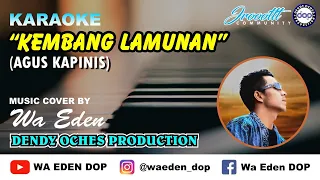 Download KARAOKE KEMBANG LAMUNAN - AGUS KAPINIS │ MUSIC COVER BY WA EDEN MP3