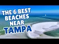 The 6 Best Beaches Near Tampa And Why Locals Love Them