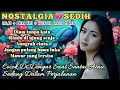 Download Lagu LAGU BIKIN NANGIS 😭 | PATAH HATI NOSTALGIA TERBARU | SEDIH GALAU MENGIRIS HATI💔💔💔