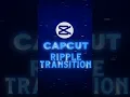 Ripple Transition Tutorial CapCut Tutorial
