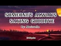Lagu Morissette - Someone's Always Saying Goodbye (Lyrics)