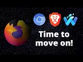 Time to switch from Firefox - But which Browser to choose now