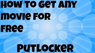 How To Get Any Movie Free PutLocker