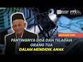 Download Lagu Pentingnya Doa dan Teladan Orang Tua dalam Mendidik Anak | Mutiara Pagi