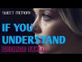 Lagu IF YOU UNDERSTAND By GEORGE BAKER (Lyrics)