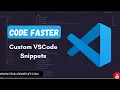 Code Faster with Custom VSCode Snippets