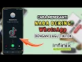 Download Lagu Cara Mengganti Nada Dering WA Dengan Lagu Tiktok Di HP Infinix
