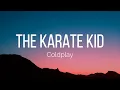 Download Lagu Coldplay - The Karate Kid (Lyrics)