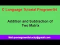 Addition and Subtraction of two matrices in c Program-54 Addition and Subtraction of two matrix