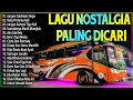 Download Lagu LAGU NOSTALGIA 2025 PALING DICARI | TEMAN DISAAT SANTAI | LAGU KENANGAN