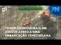 Download Lagu Jornal Nacional: Trump anuncia mais um ataque aéreo a uma embarcação venezuelano