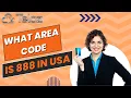 What Area Code Is 888 In USA Exploring Toll-Free Telephony in the USA