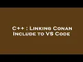 C Linking Conan Include to VS Code