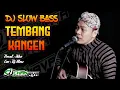 Download Lagu DJ TEMBANG KANGEN PERVORM CHANJAVA