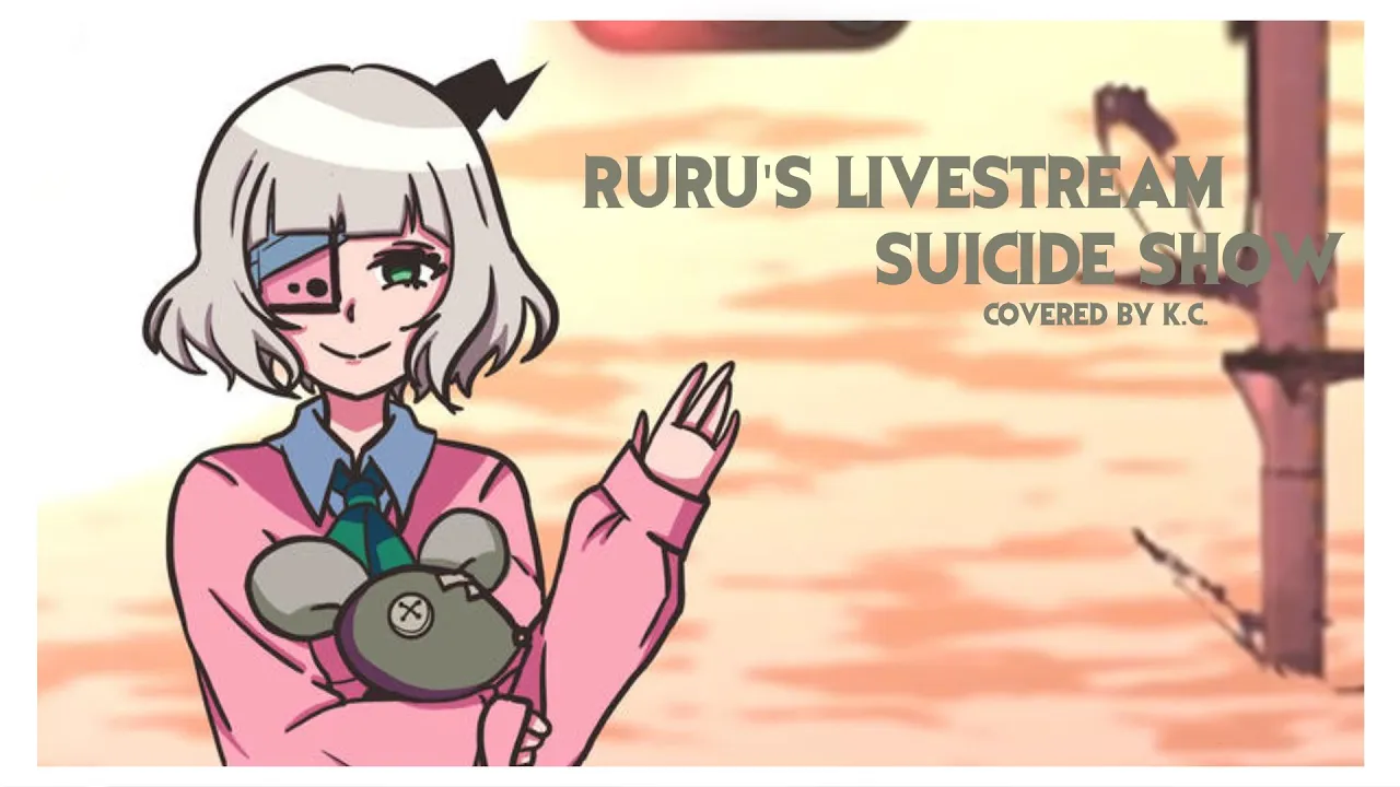 【English Cover】Ruru's Livestream Suicide Show (るるちゃんの自殺配信)【K.C.】